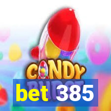 bet 385